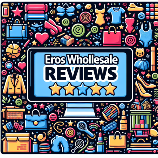 ErosWholesale Reviews: Unbiased Insights and Ratings from Customers