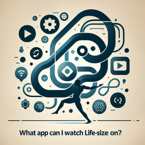 what app can i watch life-size on